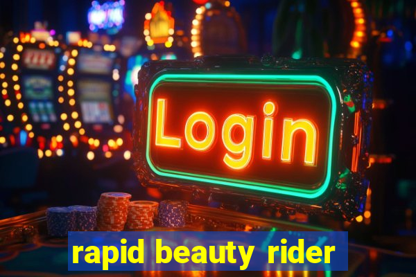 rapid beauty rider